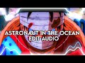 Astronaut In The Ocean Masked Wolf Edit Audio Astronaut In The Ocean Masked Wolf Edit Audio