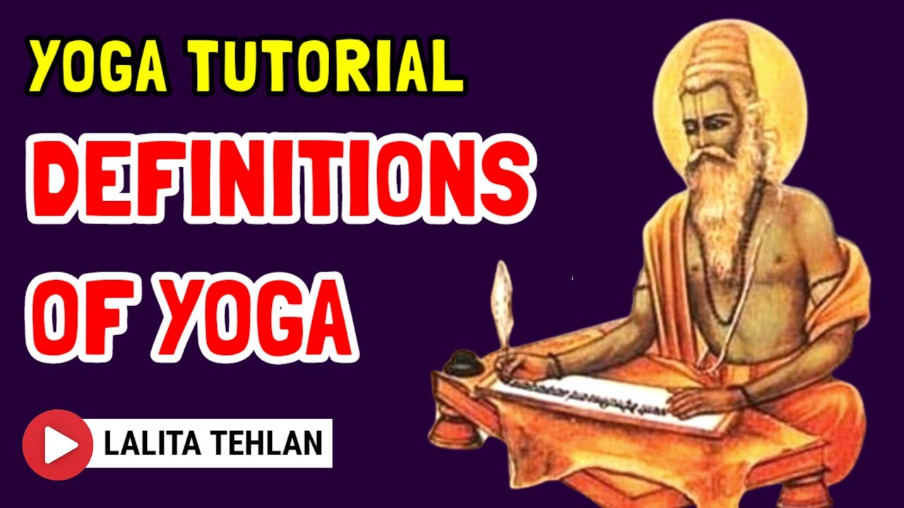 Yoga Tutorials Etymology, Meaning and Definitions of Yoga/ योग/cpy