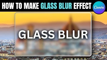 How to Make Glass Blur Effect in Canva – Realistic Frosted Glass Overlay Tutorial
