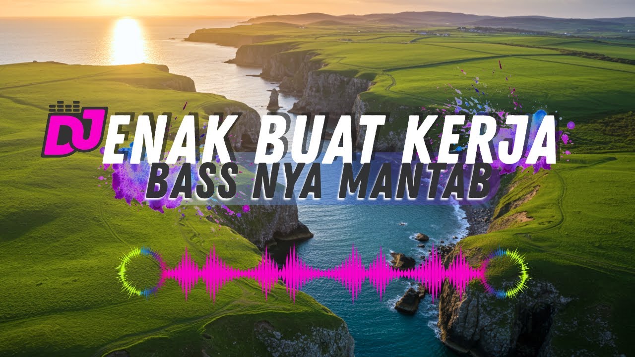 DJ  SLOW ENAK  BANGET | REMIX ENAK BANGET | BIKIN SEMANGAT KERJA | BASS MANTEB BENER
