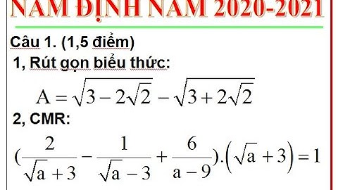 Rút gọn biểu thức lớp 9 /Hướng dẫn giải Đề thi tuyển sinh vào lớp 10 môn toán Nam Định năm 2020-2021