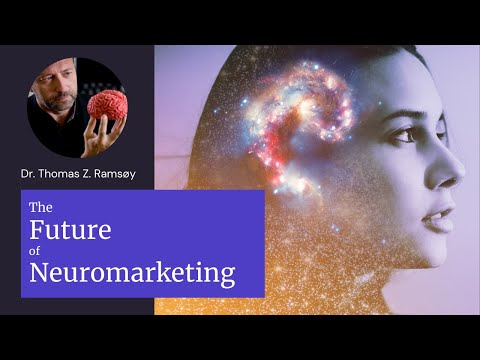 The Future of Neuromarketing | DR. Thomas Z. Ramsøy | Lecture