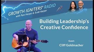 The Hidden Value of Building Leadership’s Creative Confidence