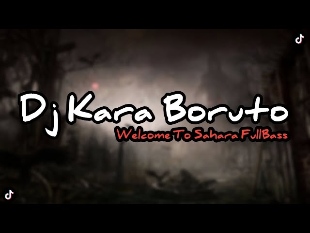 DJ KARA BORUTO x WELCOME TO SAHARA JEDAG JEDUG REMIX VIRAL FULLBASS | DJ TAHUN BARU 2023 class=