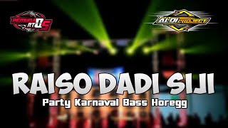 DJ RAISO DADI SIJI - PARTY KARNAVAL - FULL BASS HOREG || ALDI PROJECT