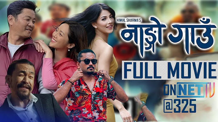 NANGO GAUN FULL MOVIE ON NETTV @ 325 - DAYAHANG RAI  MIRUNA MAGAR