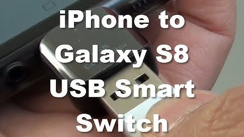 How to Transfer Data from iPhone to Samsung Galaxy S8 With USB Smart Switch