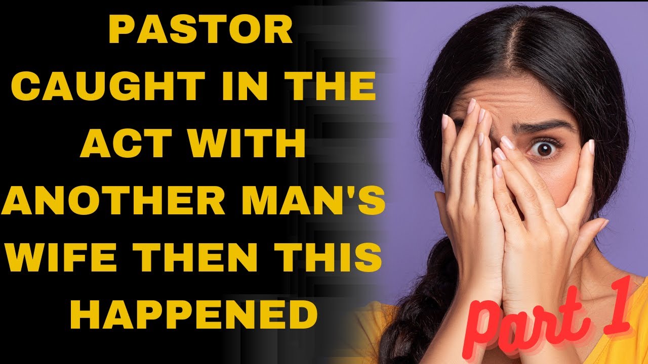 Part 1 Pastor Caught in The Act with Another man's Wife then this