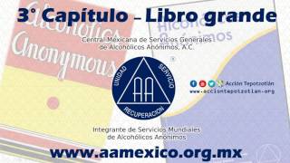 Capítulo 3 Libro Grande de Alcohólicos Anónimos AUDIO