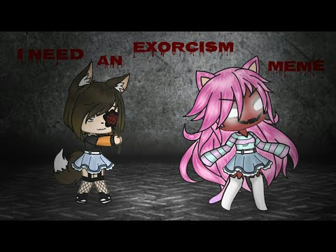 i-need-an-exorcism-meme||-gacha-life