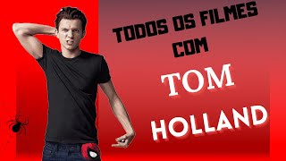Tom Holland - Todos os filmes que participou