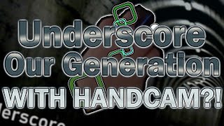 [Handcam] Our Generation (Underscores Doomsday Remix) // S+++ 98.562%