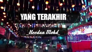 YANG TERAKHIR - Heedan Mohd ( lirik Lagu) OST Seadanya Aku