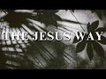 The Jesus Way - Phil Wickham (Lyrics Video)