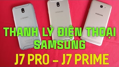 So sánh j7 prime vs j7 pro mới năm 2024