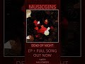 MUSICGINS - DEAD OF NIGHT