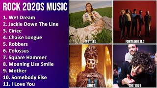 ROCK 2020S Music Mix - Wet Leg, Fontaines D.C, Ghost, The 1975 - Wet Dream, Jackie Down The Line...