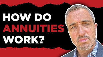 How Do Annuities Work