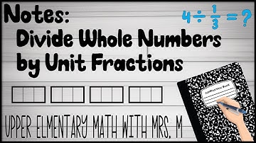 Notes: Divide Whole Numbers by Unit Fractions