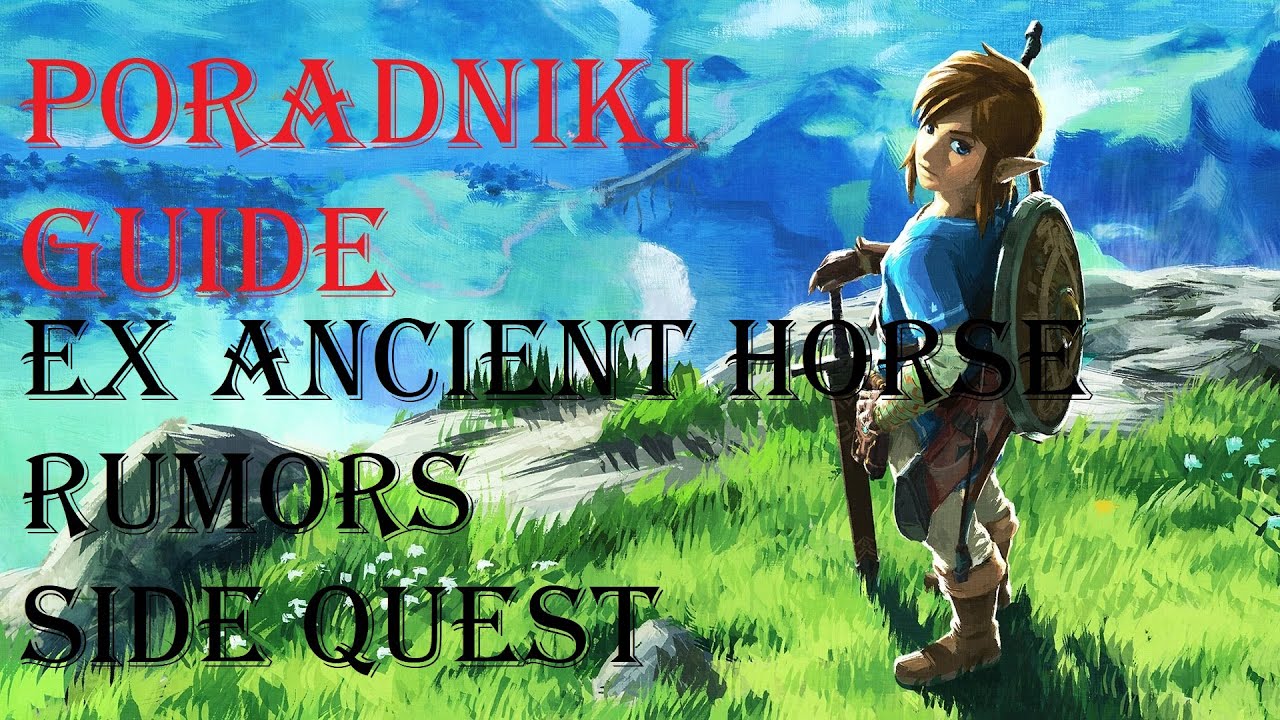Ex Ancient Horse Rumors Side Quest The Legend of Zelda Breath of the