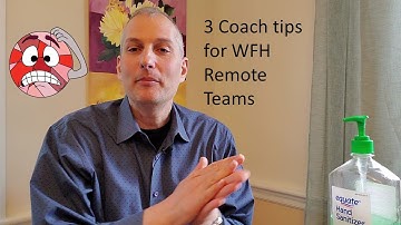 How to Work from home ? Three Coach tips for remote work and teams