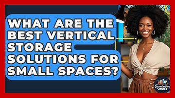 What Are The Best Vertical Storage Solutions For Small Spaces? - Your Organization Mentor