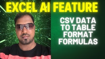 CSV data to Table format using ai driven functions in excel