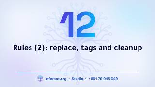 12 Inforoot Studio | Rules (2): replace, tags and cleanup