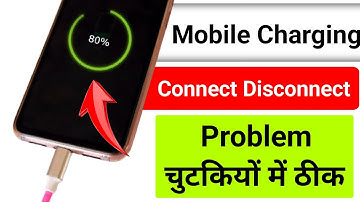 Mobile charging problem | Mobile charging connect disconnect problem