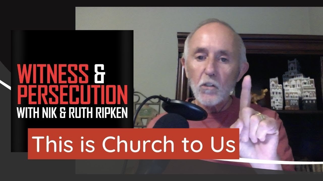 This is Church to Us | Witness & Persecution with Nik & Ruth Ripken ...