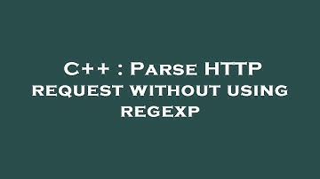 C++ : Parse HTTP request without using regexp