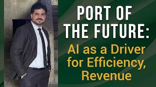 Port of the Future: AI as a Driver for Efficiency, Revenue