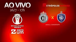 ASA x CIANORTE - BRASILEIRÃO SÉRIE D 2026 - AO VIVO E COM IMAGENS - 26.07.26