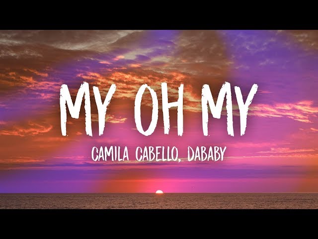Camila Cabello - My Oh My (Lyrics) ft. DaBaby class=