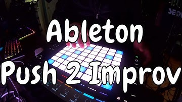 Ableton Push 2 Live Looping Improv (Ableton Live 10)