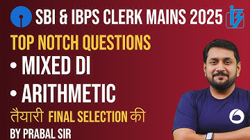 SBI/IBPS CLERK Mains Quant 2025 | Top Notch Mixed DI & Arithmetic | By Prabal Sir | Oliveboard