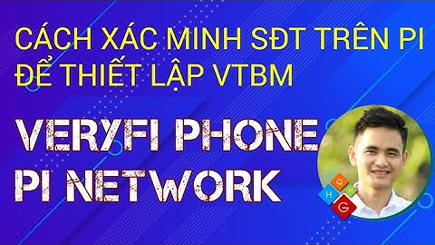 Hướng dẫn Cách Xác Minh Veryfi Số Điện Thoại Trên Pi Network.