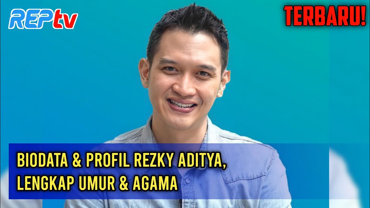 TERBARU! Biodata & Profil Rezky Aditya, Lengkap Umur & Agama YouTube