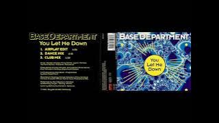Base Department - You Let Me Down (Dance Mix) 1994