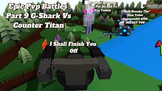 Roblox Build A Boat For Treasure Epic Pvp Battles Part 9 (G-Shark+Juggernaut Astro Vs Counter Titan)