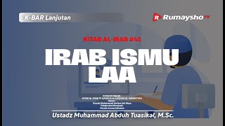 Kitab Al-I’rab #42: Irab Ismu Laa - Ustadz Muhammad Abduh Tuasikal, M.Sc.