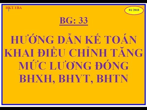 BG33: Hướng dẫn kế toán khai tăng mức lương đóng Bảo hiểm xã hội việt nam năm 2018