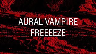 AURAL VAMPIRE - FREEEEZE!!! (sub español)