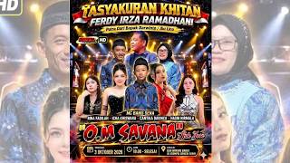 LIVE - OM.SAVANA SAK JOSE  || TASYAKURAN KHITAN FERDY IRZA RAMADHANI || IQBAL PRO