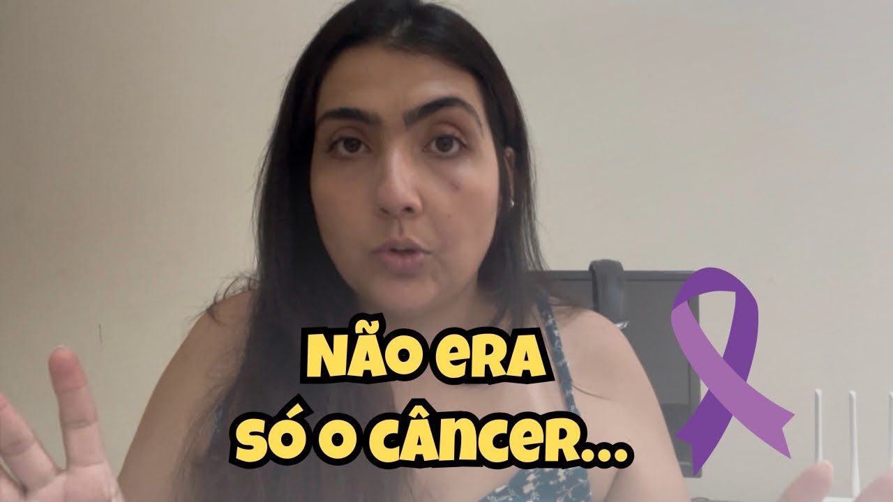 Eu achava que toda aquela dor era só do câncer…