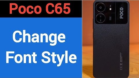 How to change font style Poco C65, font style change kaise karen
