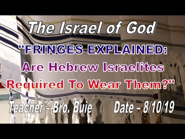 IOG - FRINGES EXPLAINED  Are Hebrew Israelites Required To Wear Them? 