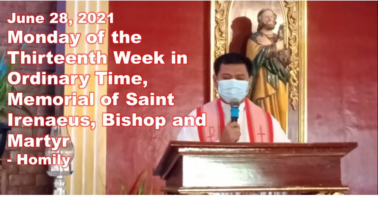 Memorial of Saint Irenaeus, Bishop and Martyr - Homily - June 28, 2021 ...