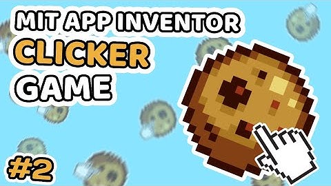 How To Make THE BEST Clicker Game | MIT App Inventor Tutorial (Part 2)