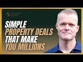 Simple Property Deals That Make You Millions | Money Matters | Touchstone Education